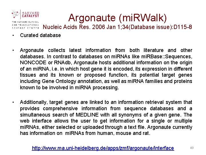 Argonaute (mi. RWalk) Nucleic Acids Res. 2006 Jan 1; 34(Database issue): D 115 -8 Argonaute (mi. RWalk) Nucleic Acids Res. 2006 Jan 1; 34(Database issue): D 115 -8