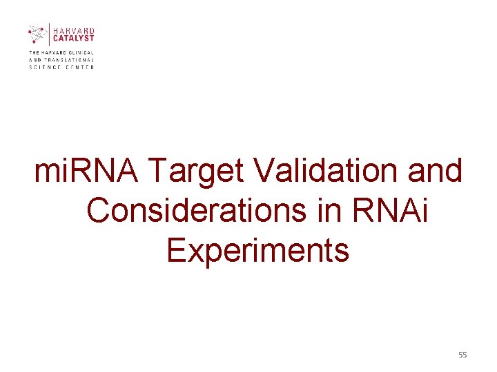 mi. RNA Target Validation and Considerations in RNAi Experiments 55 mi. RNA Target Validation and Considerations in RNAi Experiments 55