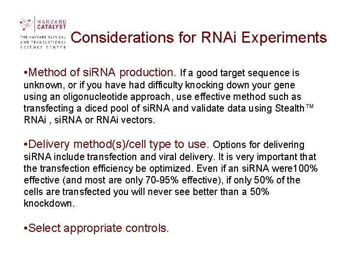Considerations for RNAi Experiments • Method of si. RNA production. If a good Considerations for RNAi Experiments • Method of si. RNA production. If a good