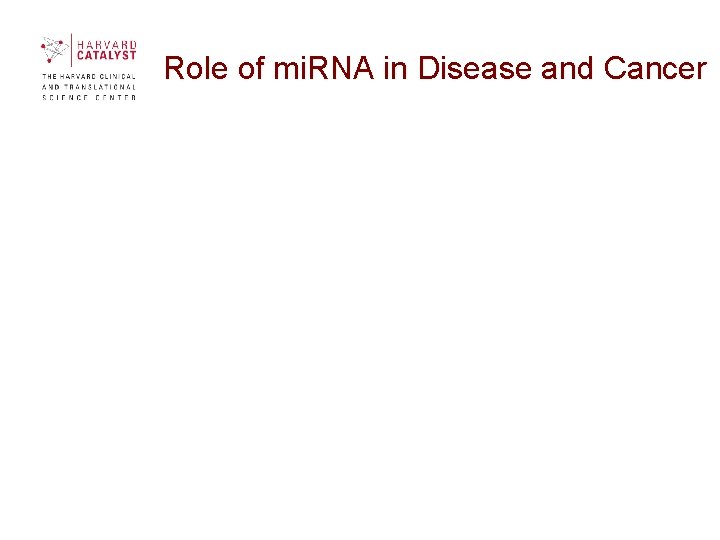 Role of mi. RNA in Disease and Cancer Role of mi. RNA in Disease and Cancer