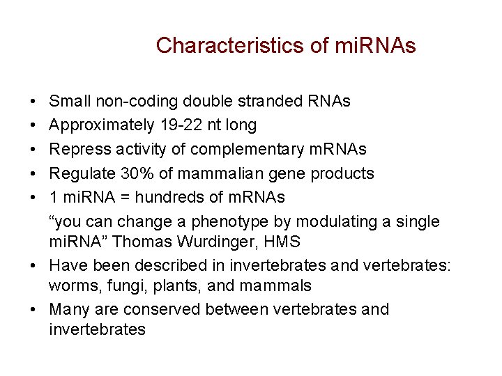 Characteristics of mi. RNAs • Small non-coding double stranded RNAs • Approximately 19 -22 Characteristics of mi. RNAs • Small non-coding double stranded RNAs • Approximately 19 -22