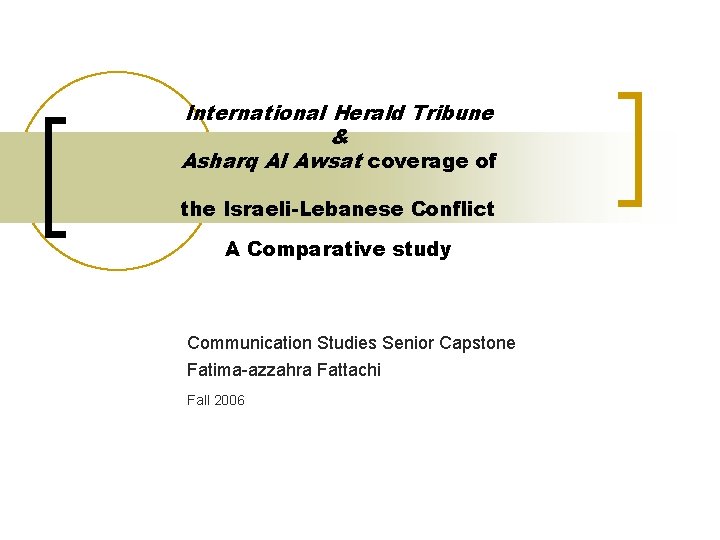 International Herald Tribune & Asharq Al Awsat coverage of the Israeli-Lebanese Conflict A Comparative