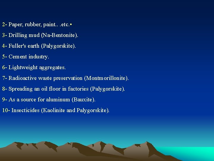 2 - Paper, rubber, paint. . . etc. • 3 - Drilling mud (Na-Bentonite). 2 - Paper, rubber, paint. . . etc. • 3 - Drilling mud (Na-Bentonite).