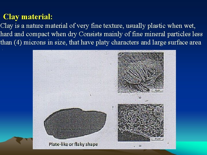 Clay material: Clay is a nature material of very fine texture, usually plastic when Clay material: Clay is a nature material of very fine texture, usually plastic when