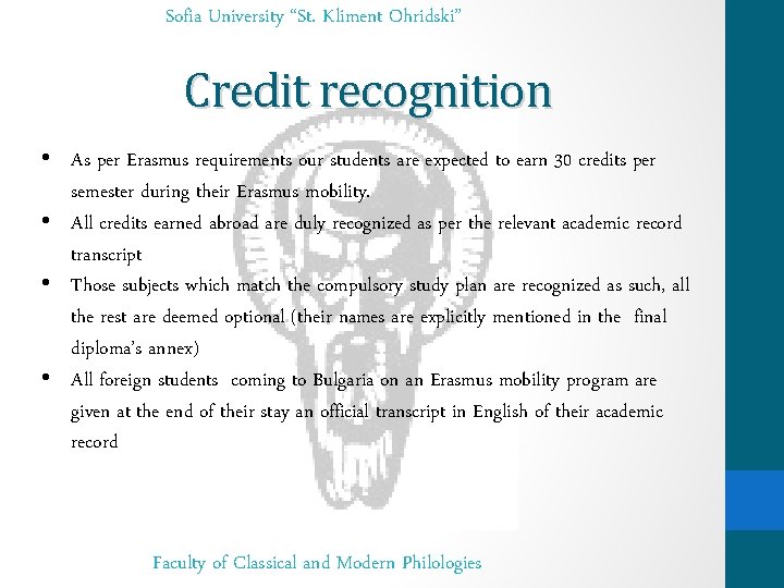 Sofia University “St. Kliment Ohridski” Credit recognition • As per Erasmus requirements our students