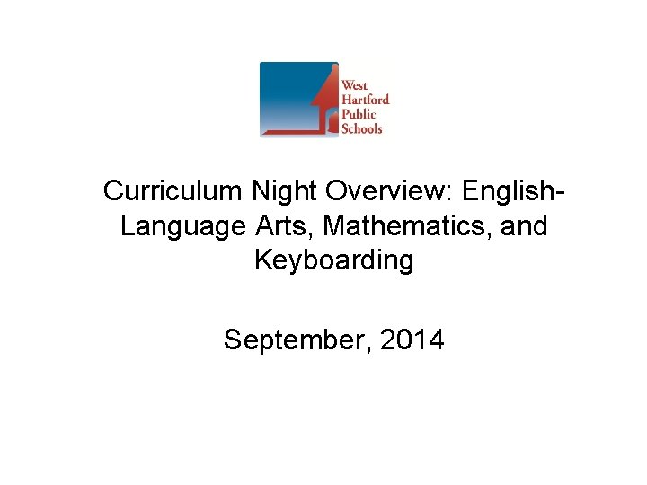 Curriculum Night Overview: English. Language Arts, Mathematics, and Keyboarding September, 2014 