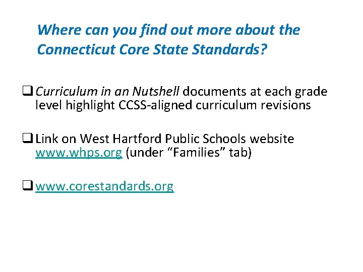 Where can you find out more about the Connecticut Core State Standards? q Curriculum