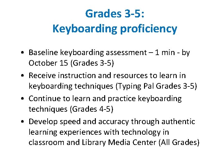 Grades 3 -5: Keyboarding proficiency • Baseline keyboarding assessment – 1 min - by
