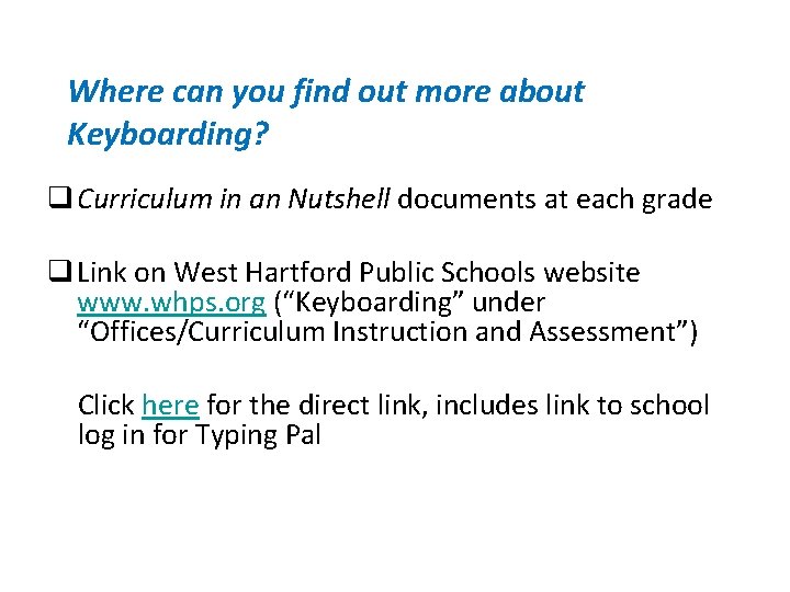 Where can you find out more about Keyboarding? q Curriculum in an Nutshell documents