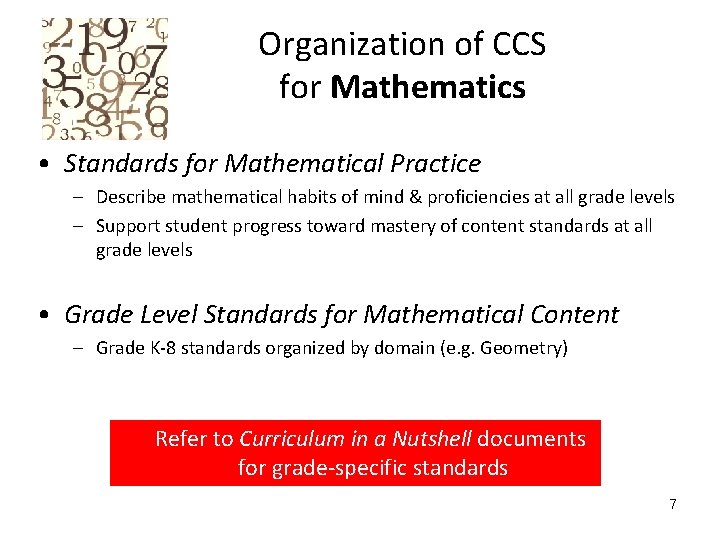 Organization of CCS for Mathematics • Standards for Mathematical Practice – Describe mathematical habits