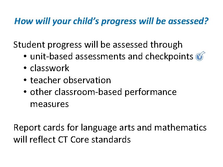 How will your child’s progress will be assessed? Student progress will be assessed through