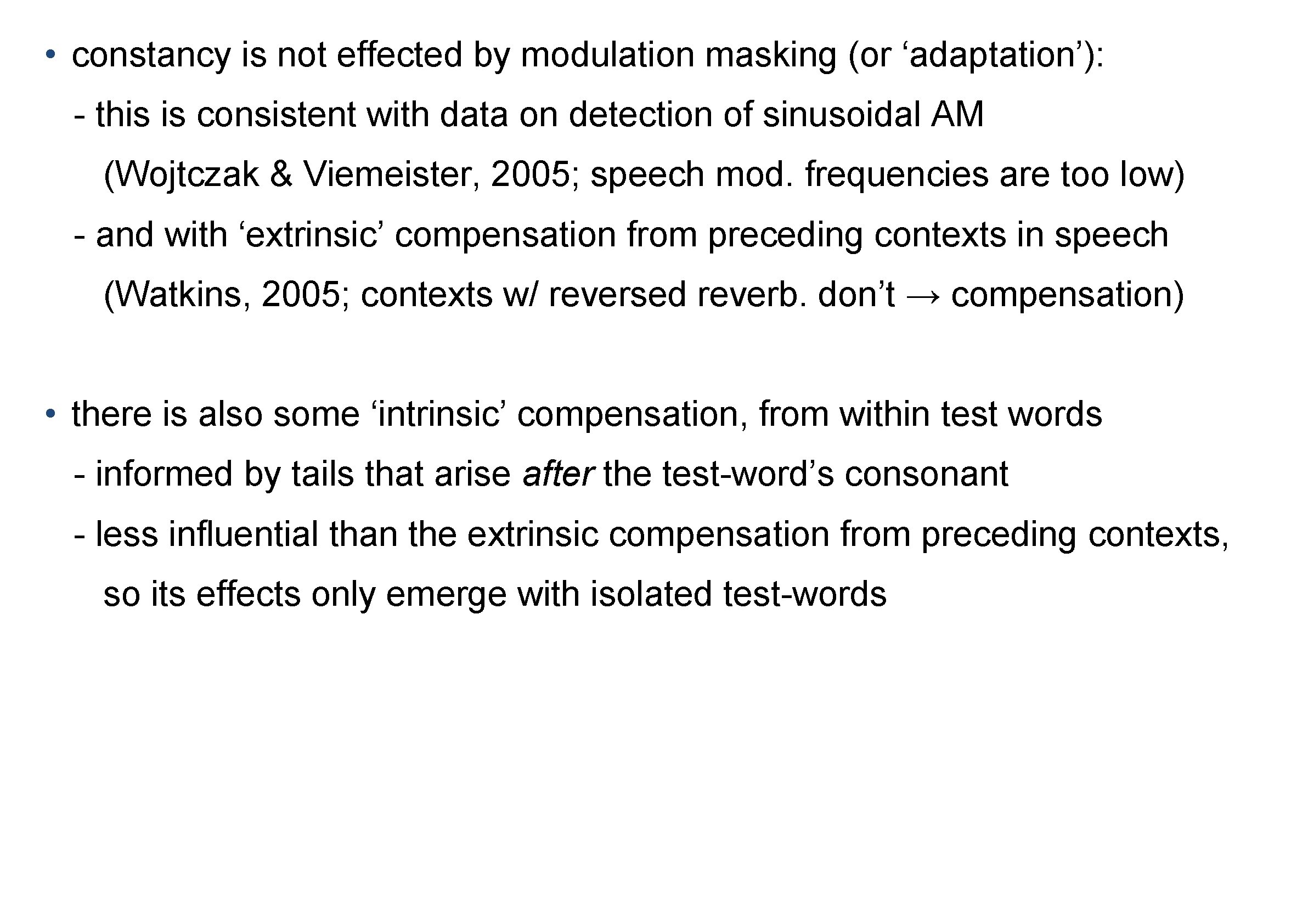 • constancy is not effected by modulation masking (or ‘adaptation’): - this is • constancy is not effected by modulation masking (or ‘adaptation’): - this is