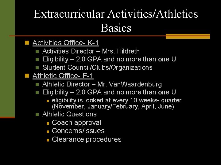 Extracurricular Activities/Athletics Basics n Activities Office- K-1 n Activities Director – Mrs. Hildreth n