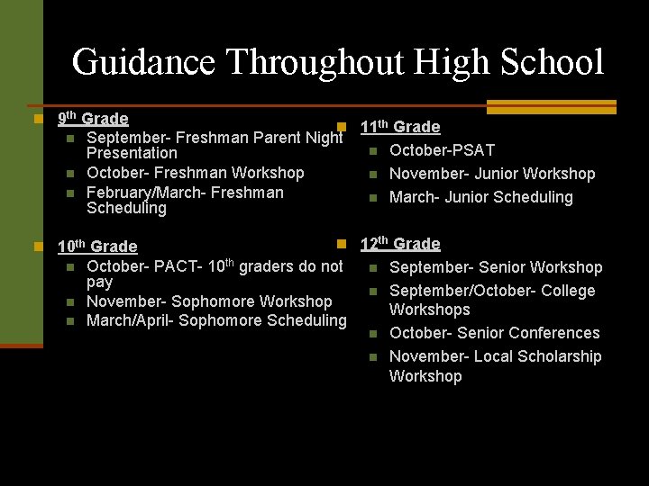 Guidance Throughout High School n 9 th Grade n n n September- Freshman Parent