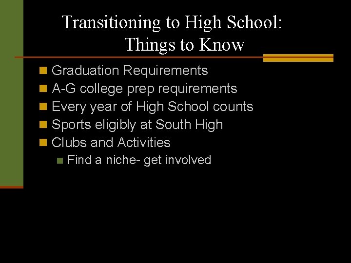 Transitioning to High School: Things to Know n n n Graduation Requirements A-G college