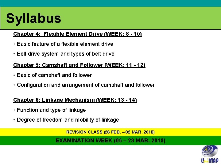 Syllabus Chapter 4: Flexible Element Drive (WEEK: 8 - 10) • Basic feature of