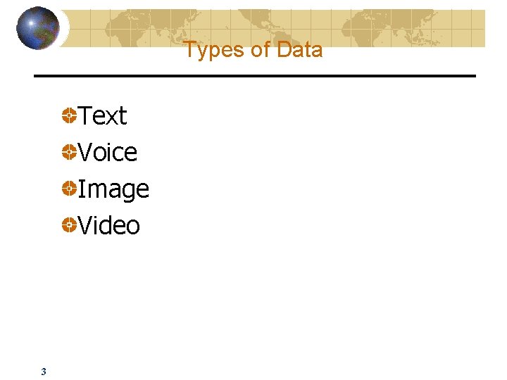 Types of Data Text Voice Image Video 3 