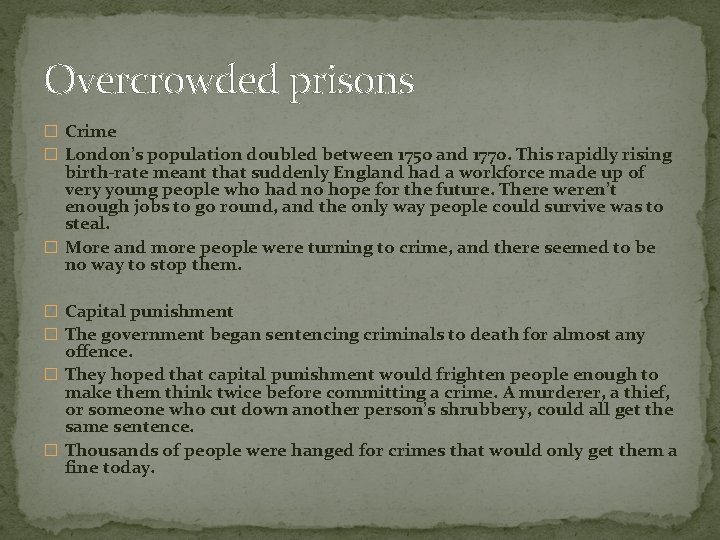 Overcrowded prisons � Crime � London’s population doubled between 1750 and 1770. This rapidly