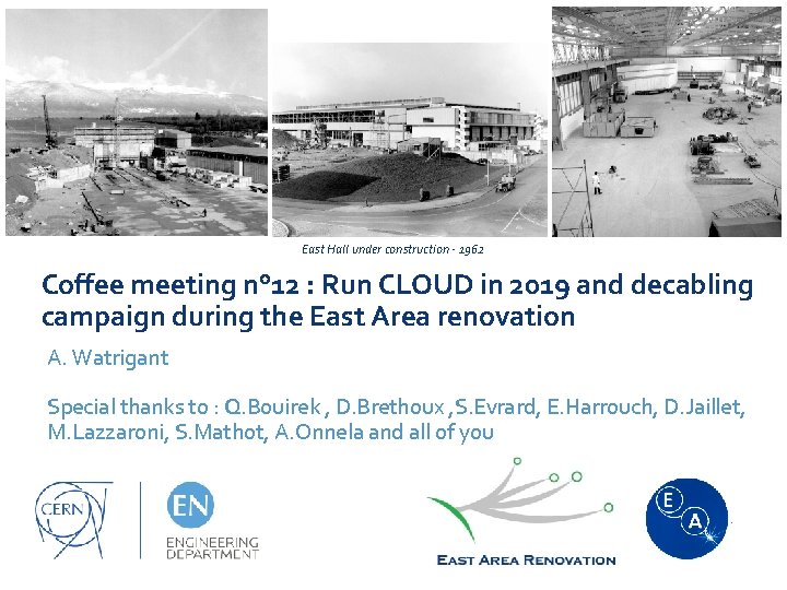 East Hall under construction - 1962 Coffee meeting n° 12 : Run CLOUD in East Hall under construction - 1962 Coffee meeting n° 12 : Run CLOUD in