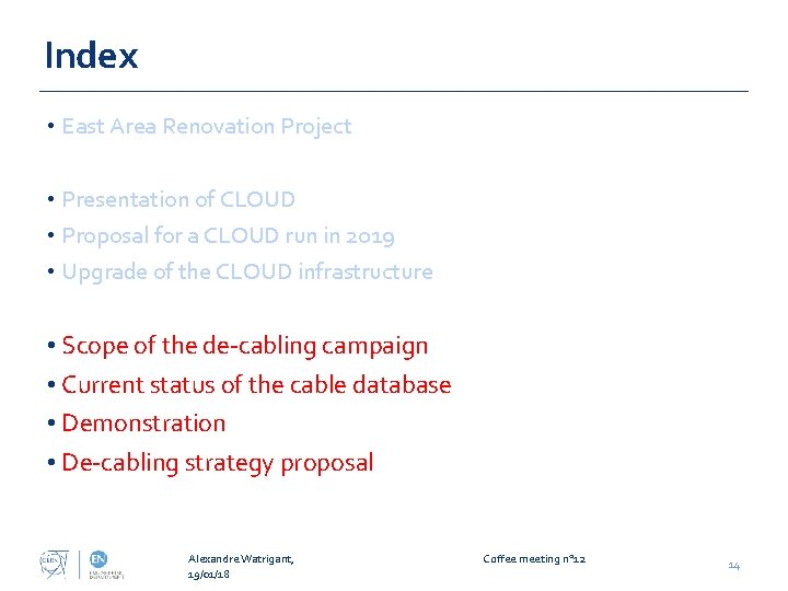 Index • East Area Renovation Project • Presentation of CLOUD • Proposal for a Index • East Area Renovation Project • Presentation of CLOUD • Proposal for a