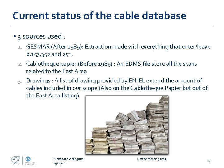 Current status of the cable database • 3 sources used : 1. GESMAR (After Current status of the cable database • 3 sources used : 1. GESMAR (After