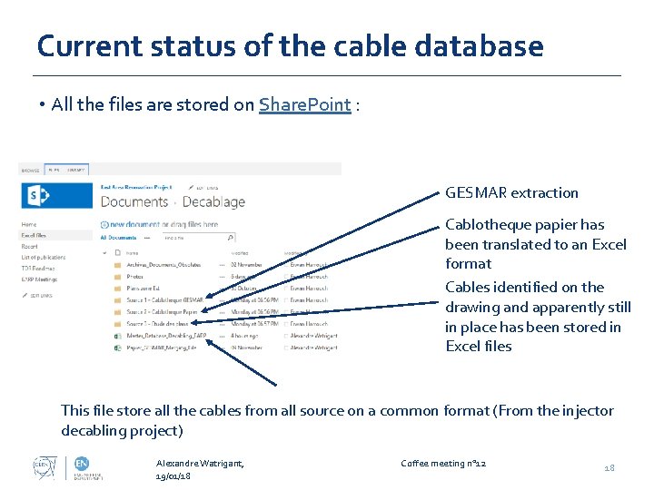 Current status of the cable database • All the files are stored on Share. Current status of the cable database • All the files are stored on Share.