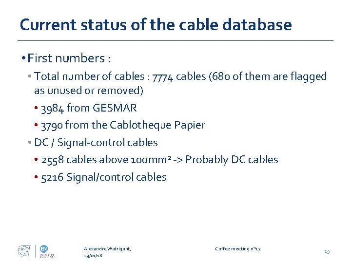 Current status of the cable database • First numbers : • Total number of Current status of the cable database • First numbers : • Total number of
