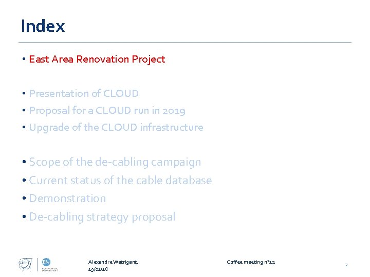 Index • East Area Renovation Project • Presentation of CLOUD • Proposal for a Index • East Area Renovation Project • Presentation of CLOUD • Proposal for a
