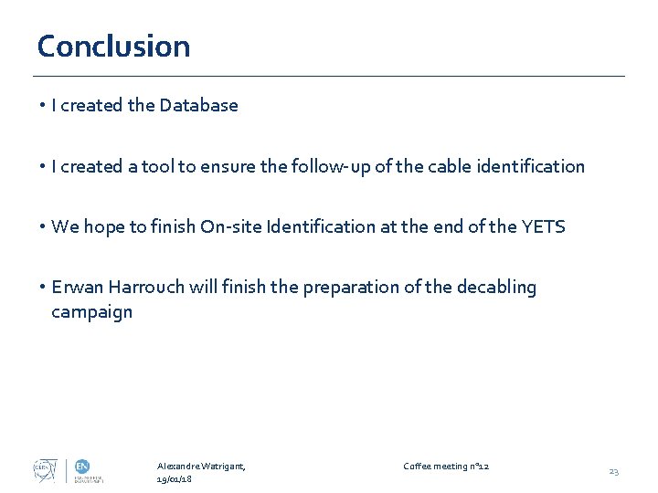 Conclusion • I created the Database • I created a tool to ensure the Conclusion • I created the Database • I created a tool to ensure the
