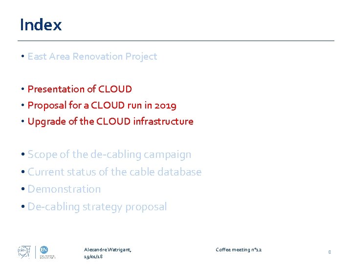 Index • East Area Renovation Project • Presentation of CLOUD • Proposal for a Index • East Area Renovation Project • Presentation of CLOUD • Proposal for a