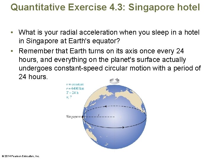 Quantitative Exercise 4. 3: Singapore hotel • What is your radial acceleration when you