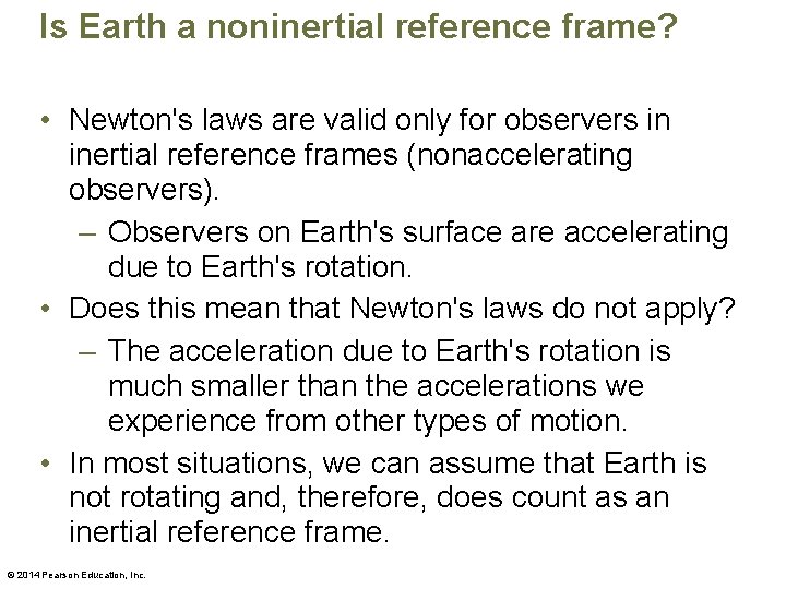 Is Earth a noninertial reference frame? • Newton's laws are valid only for observers