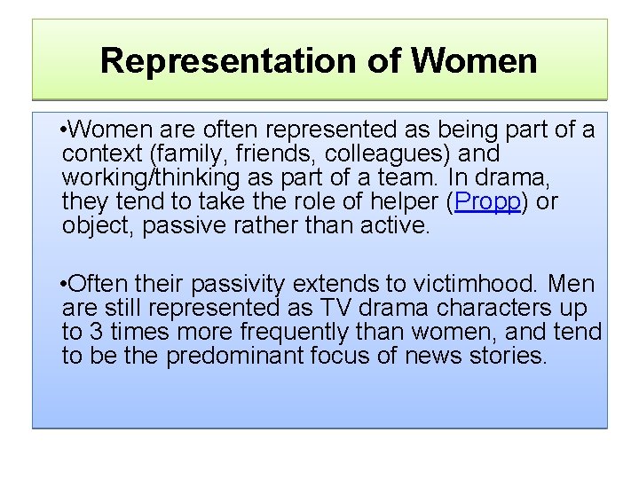 Representation of Women • Women are often represented as being part of a context