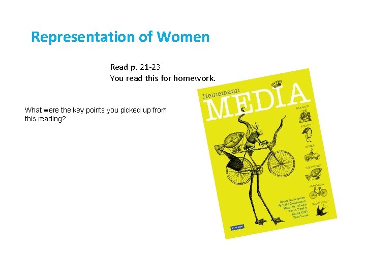 Representation of Women Read p. 21 -23 You read this for homework. What were