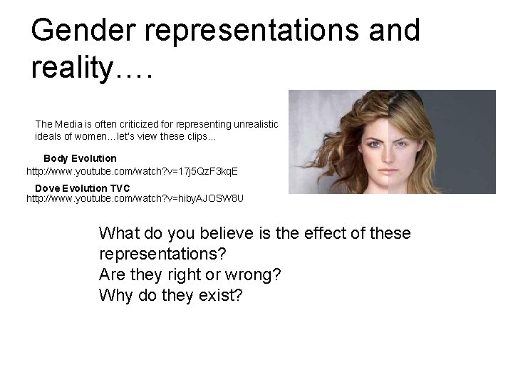 Gender representations and reality…. The Media is often criticized for representing unrealistic ideals of