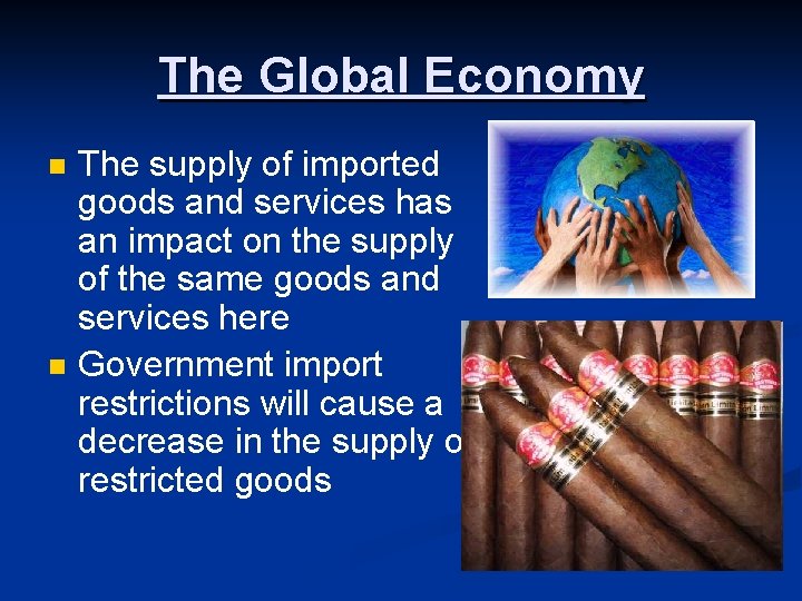 The Global Economy n n The supply of imported goods and services has an