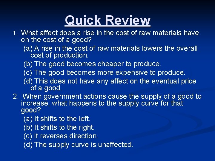 Quick Review What affect does a rise in the cost of raw materials have