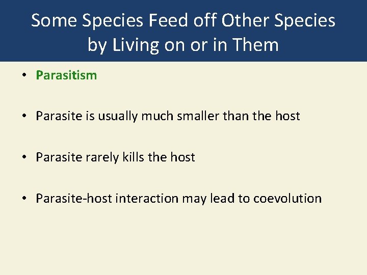 Some Species Feed off Other Species by Living on or in Them • Parasitism