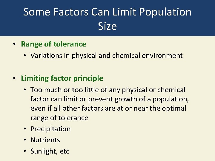 Some Factors Can Limit Population Size • Range of tolerance • Variations in physical