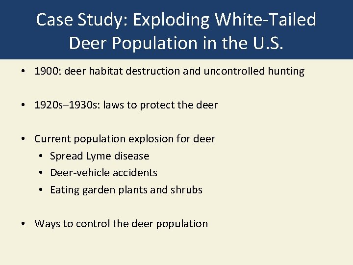 Case Study: Exploding White-Tailed Deer Population in the U. S. • 1900: deer habitat