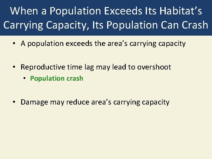 When a Population Exceeds Its Habitat’s Carrying Capacity, Its Population Can Crash • A