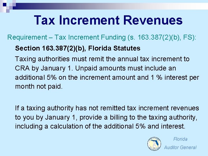 Tax Increment Revenues Requirement – Tax Increment Funding (s. 163. 387(2)(b), FS): Section 163.