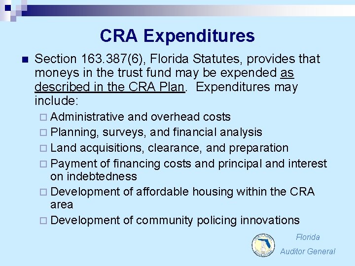 CRA Expenditures n Section 163. 387(6), Florida Statutes, provides that moneys in the trust