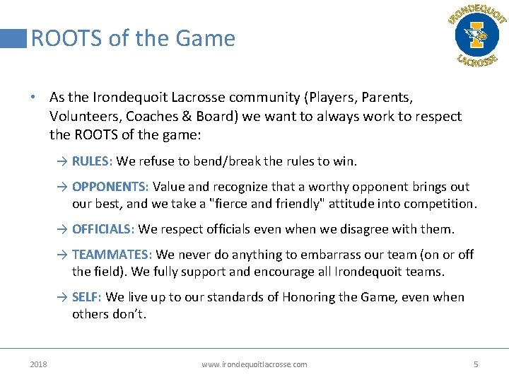 ROOTS of the Game • As the Irondequoit Lacrosse community (Players, Parents, Volunteers, Coaches ROOTS of the Game • As the Irondequoit Lacrosse community (Players, Parents, Volunteers, Coaches