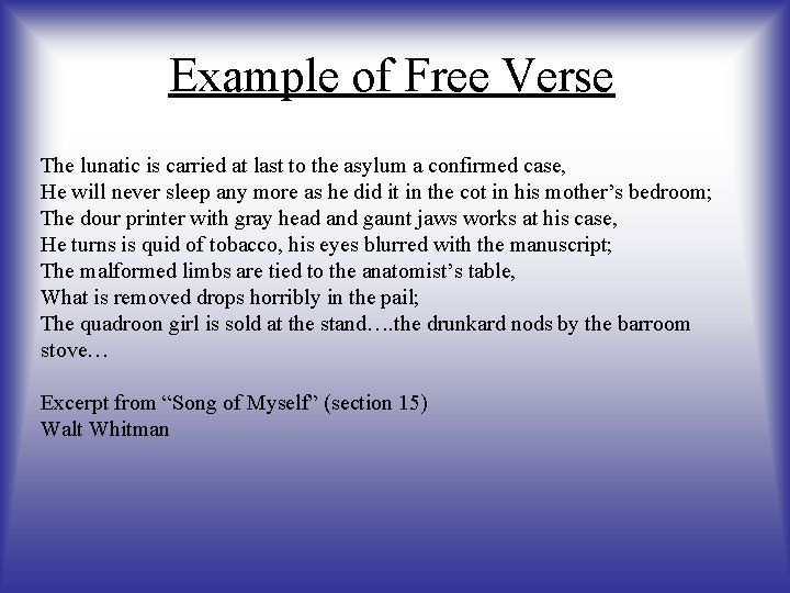Example of Free Verse The lunatic is carried at last to the asylum a