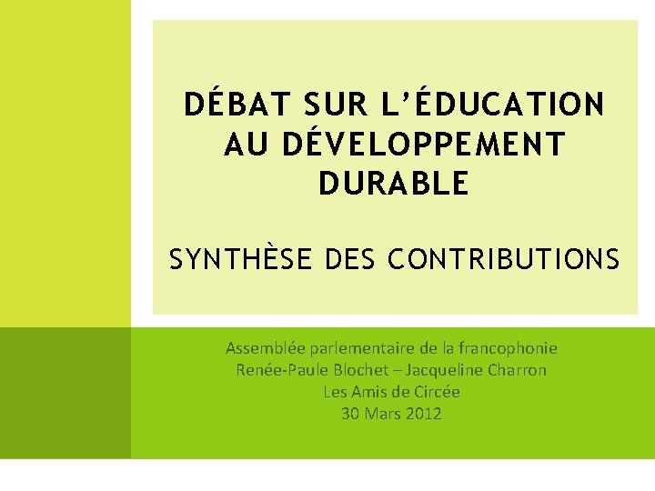 DÉBAT SUR L’ÉDUCATION AU DÉVELOPPEMENT DURABLE SYNTHÈSE DES CONTRIBUTIONS Assemblée parlementaire de la francophonie