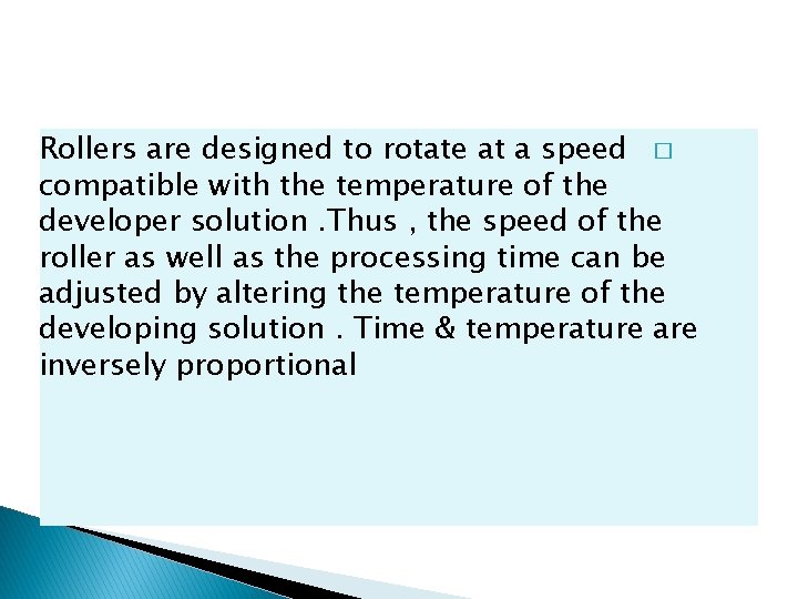 Rollers are designed to rotate at a speed � compatible with the temperature of