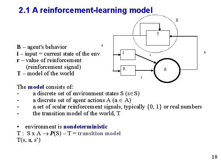 2. 1 A reinforcement-learning model E T s B – agent's behavior i –