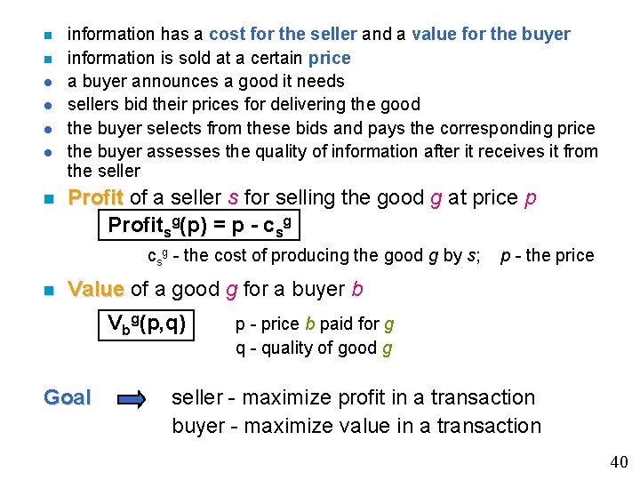 n n n information has a cost for the seller and a value for