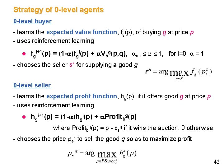 Strategy of 0 -level agents 0 -level buyer - learns the expected value function,